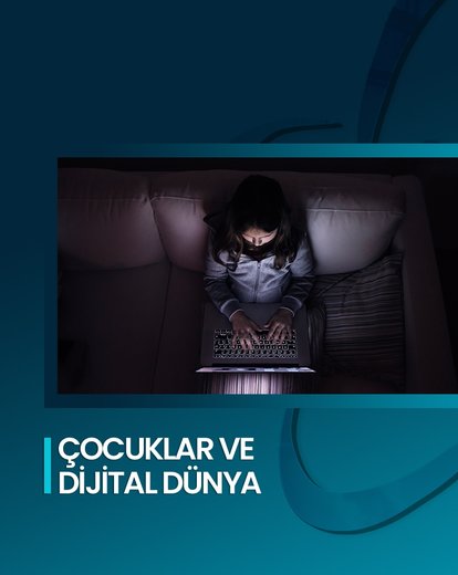 Çocuklar ve Dijital Dünya