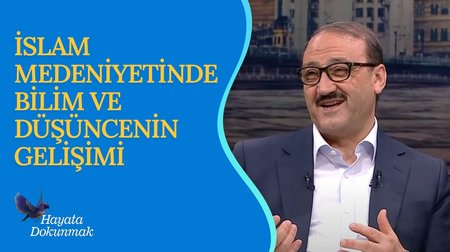 İslam Medeniyetinde Bilim ve Düşünce | Hayata Dokunmak