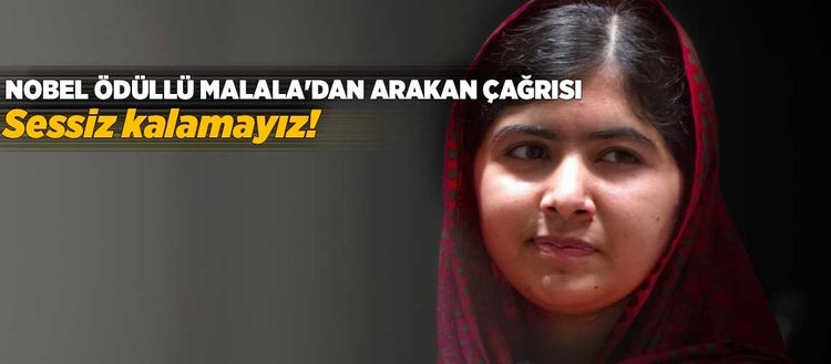 Malala’dan Arakan çağrısı
