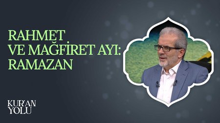 Rahmet ve Mağfiret Ayı Ramazan | Kur'an Yolu 
