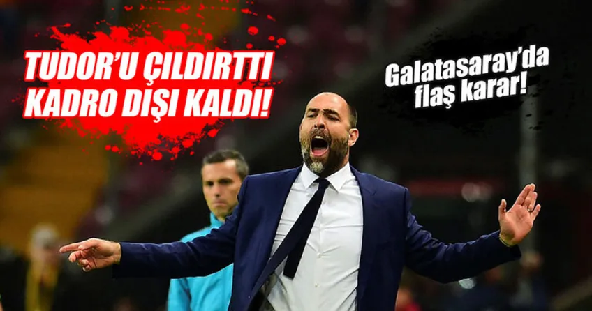 Tudor o ismi kadro dışı bıraktı!