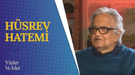 Prof. Dr. Hüsrev Hatemi I Yüzler ve İzler