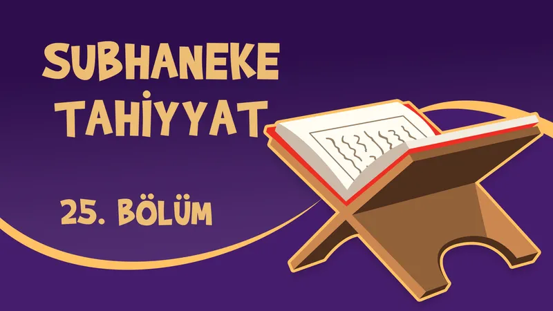 Kur’an Öğreniyorum - 25. Bölüm