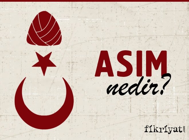 Asım nedir?