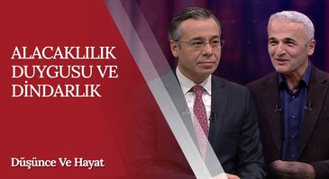 "Alacaklılık Duygusu ve Dindarlık" | Düşünce ve Hayat