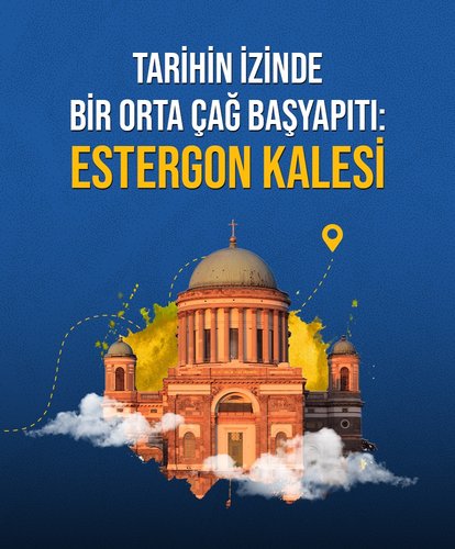 Kanuni’nin büyük yürüyüşü: Estergon