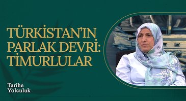 Türkistan'ın Parlak Devri: Timurlular | Tarihe Yolculuk