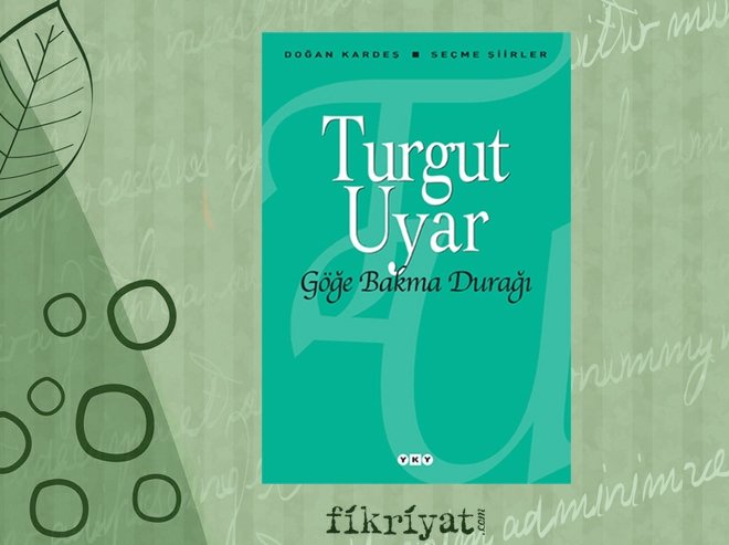 Göğe Bakma Durağı - Turgut Uyar