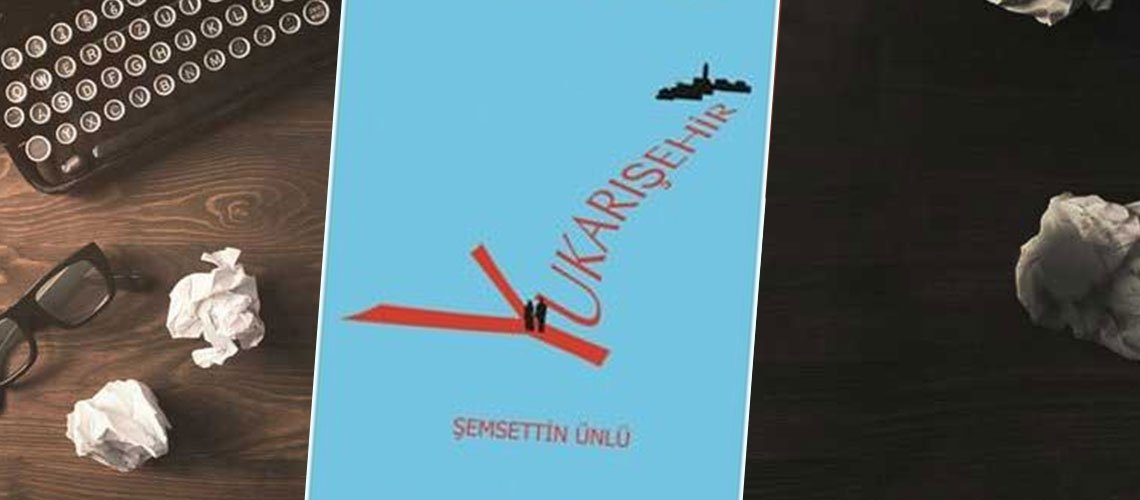 ELAZIĞ; Yukarışehir, Şemsettin Ünlü, 1986 1987 Orhan Kemal Roman Ödülü