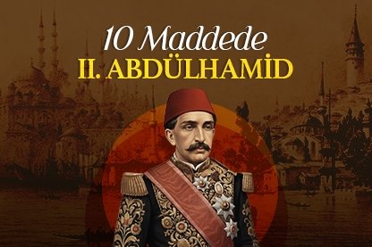 10 maddede II. Abdülhamid