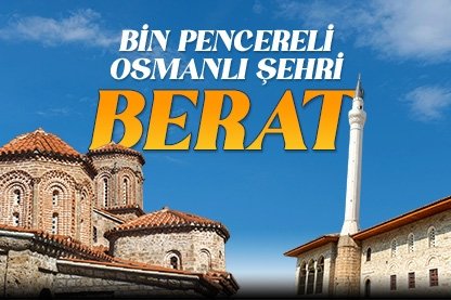 Bin pencereli Osmanlı şehri Berat