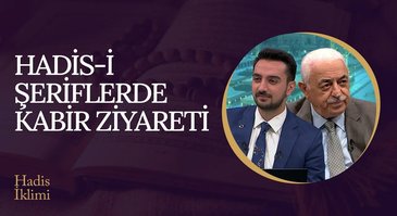 Hadis-i Şeriflerde Kabir Ziyareti