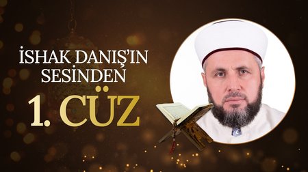 İshak Danış'ın sesinden 1. Cüz | Mukabele