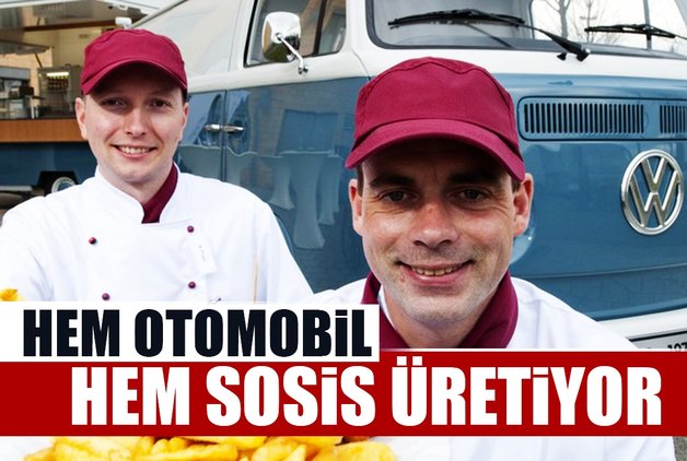 HEM OTOMOBİL HEM SOSİS ÜRETİYORLAR