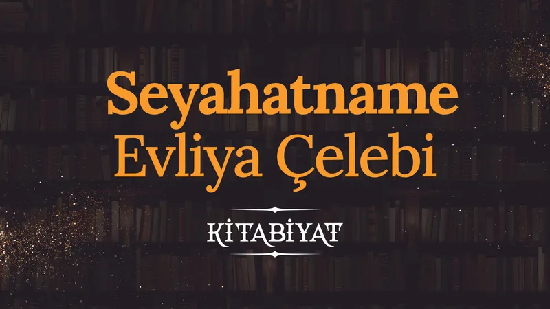 Seyahatname | Evliya Çelebi