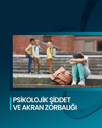 Psikolojik Şiddet ve Akran Zorbalığı