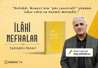Ekrem Demirli: Nefehat, Sadreddin Konevi’nin Pür Tasavvufi Yönünü İzhar Eden En Önemli Metindir