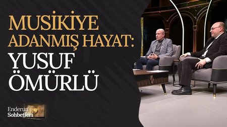 Musikiye adanmış bir hayat: Yusuf Ömürlü | Enderun Sohbetleri