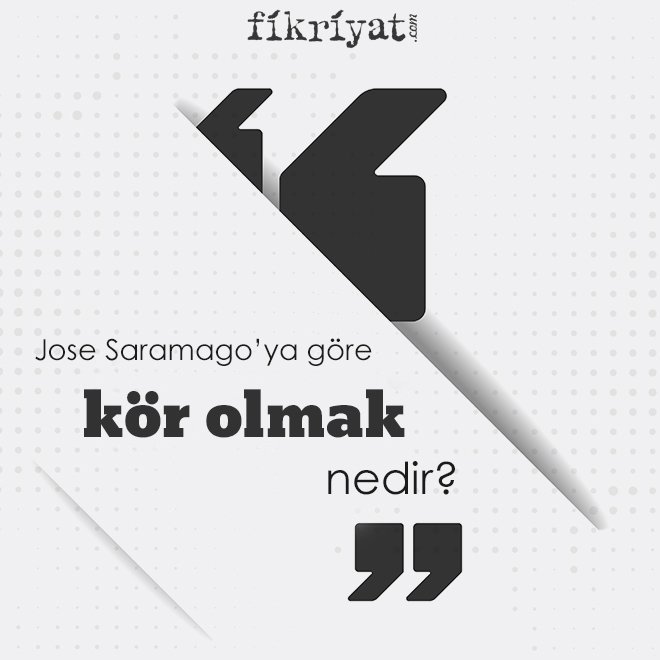 Jose Saramago’ya göre ‘kör olmak’ nedir?