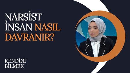 Narsist İnsan Nasıl Davranır? | Kendini Bilmek