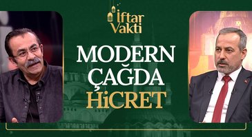 Modern Çağda Hicret | İftar Vakti