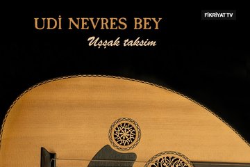 Udi Nevres Bey-Uşşak taksim