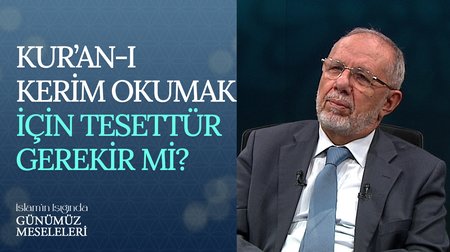 Kur'an-ı Kerim Okumak İçin Tesettür Gerekir Mi?