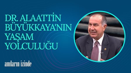 Dr. Alaattin Büyükkaya'nın Yaşam Yolculuğu | Anıların İzinde