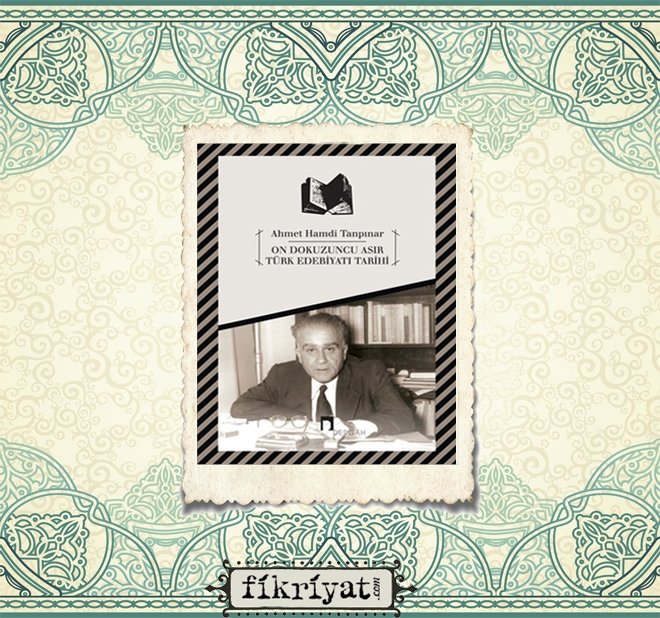 Ahmet Hamdi Tanpınar- On Dokuzuncu Asır Türk Edebiyatı Tarihi