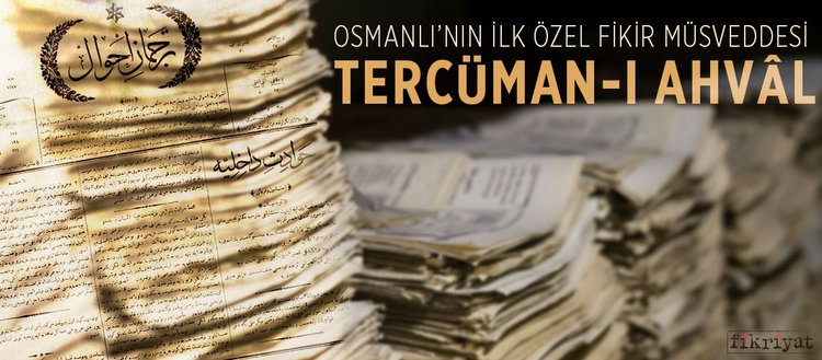 osmanli nin ilk ozel fikir musveddesi tercuman i ahval fikriyat