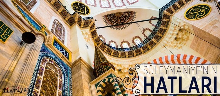 SÜLEYMANİYE CAMİİNİN HATLARI