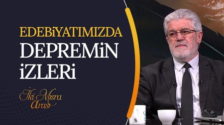 Edebiyatımızda Depremin İzleri I İki Mısra Arası