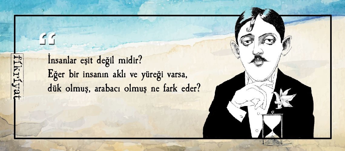 Marcel Prous’un zihninin derinliklerinden 25 alıntı