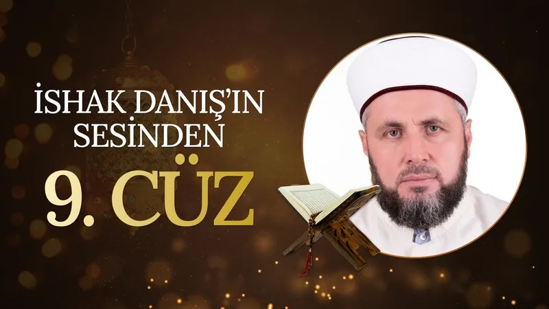 İshak Danış’ın sesinden 9. Cüz I Mukabele