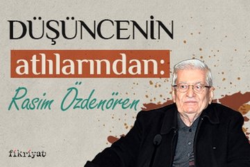 Düşüncenin atlılarından: Rasim Özdenören