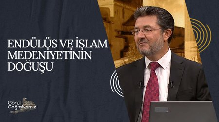 Endülüs - İslam Medeniyetinin Doğuşu I Gönül Coğrafyamız