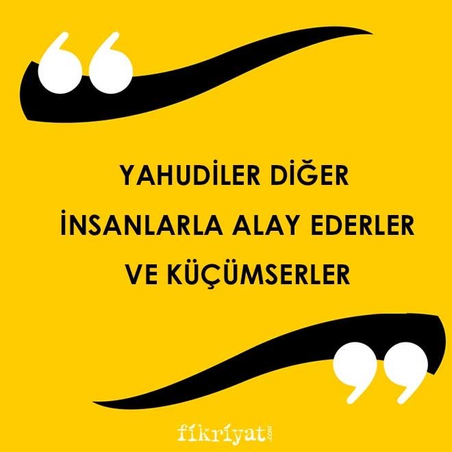 YAHUDİLER DİĞER İNSANLARLA ALAY EDERLER VE KÜÇÜMSERLER