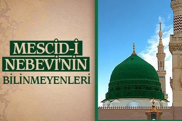 Mescid-i Nebevi’nin bilinmeyenleri