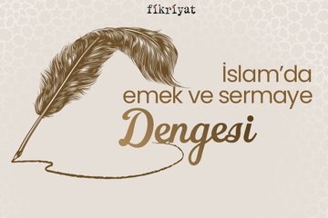 İslam’da emek- sermaye dengesi