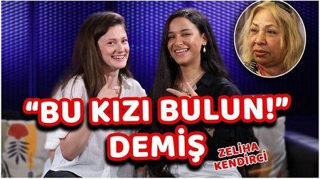 Zeliha Kendirci: Dilber Ay benim için 'Bu kızı bana getirin' demiş!