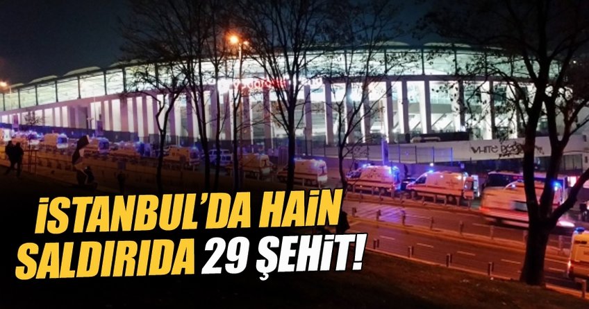 İstanbul’da hain saldırıda 29 şehit