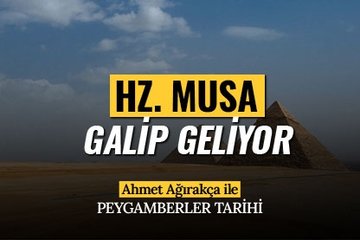 Hz. Musa galip geliyor