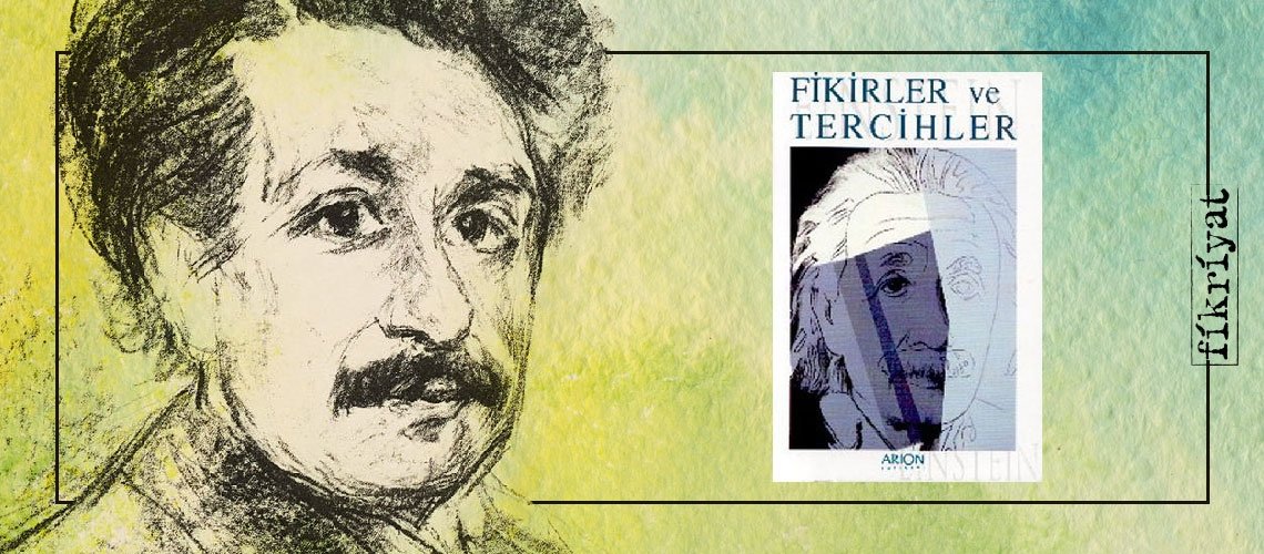 Fikirler ve Tercihler - Albert Einstein