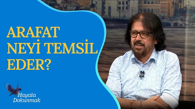 Hac Yolculuğunun Manası | Hayata Dokunmak