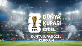 Dünya Kupası Özel 12.Bölüm