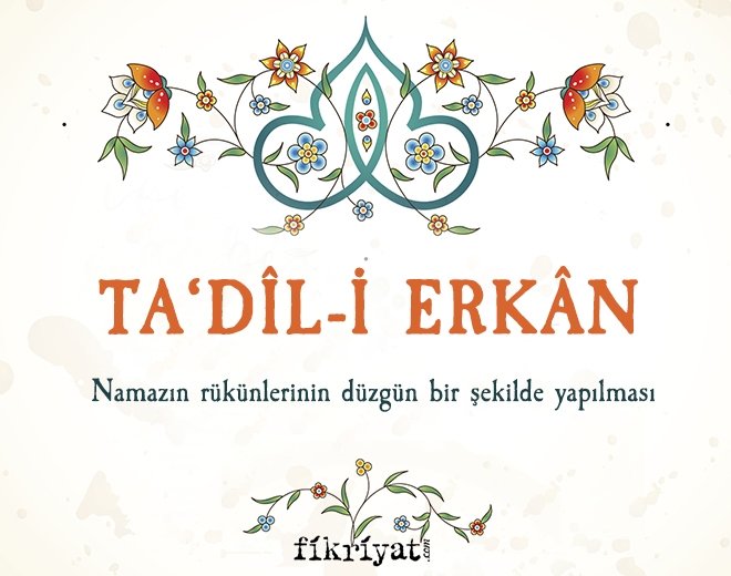 TA‘DÎL-İ ERKÂN: