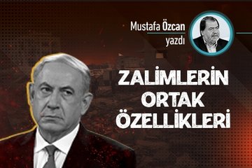 Zalimlerin ortak özellikleri
