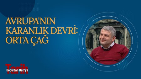 Avrupa'nın Karanlık Devri: Orta Çağ | Doğu'dan Batı'ya Tarih