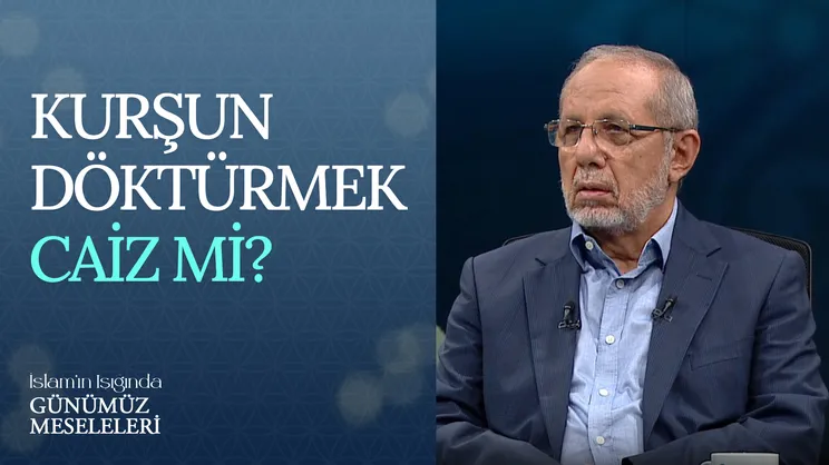 Kurşun Döktürmek Caiz Mi?