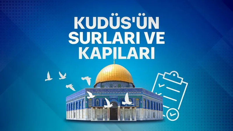 Kudüs’ün Surları ve Kapıları